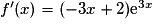 f'(x)= (-3x + 2) {\mathrm{e}}^{3x}