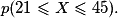 p (21 \leq X \leq 45).
