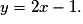 y = 2x - 1.