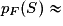 p_F(S) \approx