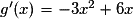 g'(x) = -3x^2 + 6x