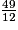 \frac{49}{12}