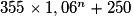 355\times 1,06^n + 250