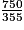 \frac{750}{355}