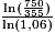 \frac{\ln(\frac{750}{355})}{\ln(1,06)}