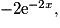 -2\mathrm{e}^{-2x},