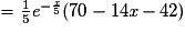 = \frac{1}{5} \textit{e}^{-\frac{\textit{x}}{5}}(70-14\textit{x}-42)