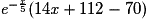 \textit{e}^{-\frac{\textit{x}}{5}}(14\textit{x}+112-70)