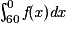 \int_{60}^{0}\textit{f}(\textit{x})\textit{dx}