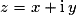 z=x+\mathrm{i}\,y