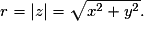 r=| z| =\sqrt{x^{2}+y^{2}}.