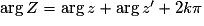 \mathrm{arg}\,Z=\mathrm{arg}\,z+\mathrm{arg}\,z{^\prime}+2k{\pi}