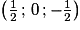 \left({\frac{1}{2}\,;\,0\,; - \frac{1}{2}}\right)