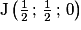 \mathrm{J}\left({\frac{1}{2}\,;\,\frac{1}{2}\,;\,0}\right)