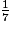 \frac{1}{7}
