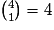 {4\choose1}=4