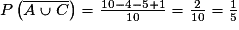 P\left(\overline{ A \cup C }\right)=\frac{10-4-5+1}{10}=\frac{2}{10}=\frac{1}{5}