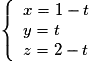 \left\lbrace\begin{array}{l}x = 1 - t\\ y = t\\ z = 2 - t\end{array}\right.