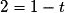 2 = 1 - t