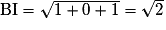 \mathrm{BI}=\sqrt{1+0+1}=\sqrt{2}
