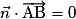 \vec{n}\cdot\overrightarrow{\mathrm{AB}} =0