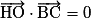 \overrightarrow{\mathrm{HO}}\cdot\overrightarrow{\mathrm{BC}}=0