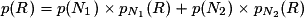 p(R)=p(N_{1})\times p_{N_{1}}(R)+p(N_{2})\times p_{N_{2}}(R)