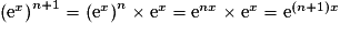\left( \mathrm{e}^{x} \right)^{n+1}=\left( \mathrm{e}^{x} \right)^{n}\times \mathrm{e}^{x}=\mathrm{e}^{nx}\times \mathrm{e}^{x}=\mathrm{e}^{(n+1)x}
