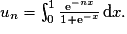 u_{n}=\int_{0}^{1}\frac{\mathrm{e}^{-nx}}{1+\mathrm{e}^{-x}}\,\mathrm{d}x.