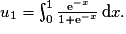 u_{1}= \int_{0}^{1}\frac{\mathrm{e}^{-x}}{1+\mathrm{e}^{-x}}\,\mathrm{d}x.