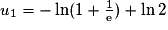 u_{1}=-\ln(1+\frac{1}{\mathrm{e}})+\ln2