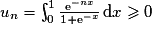 u_{n}=\int_{0}^{1}\frac{\mathrm{e}^{-nx}}{1+\mathrm{e}^{-x}}\,\mathrm{d}x\ge 0