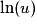 \ln(u)