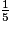 \frac{1}{5}