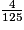 \frac{4}{125}