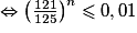 \Leftrightarrow \left(\frac{121}{125}\right)^{n}\le 0,01