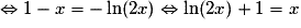 \Leftrightarrow 1-x=-\ln(2x)\Leftrightarrow \ln(2x)+1=x