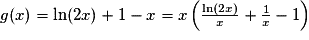 g(x)= \ln(2x)+1-x=x\left(\frac{\ln(2x)}{x}+\frac{1}{x}-1\right)