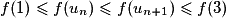 f(1)\leq f(u_n)\leq f( u_{n+1})\leq f(3)