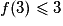 f(3)\leq 3