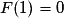 F(1)=0