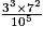 \frac{3^{3} \times 7^{2}}{10^{5}}