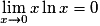 \displaystyle \lim_{x\to 0}x\ln x=0