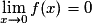 \displaystyle \lim_{x\to 0}f(x)=0