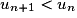 u_{n+1}<u_n