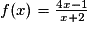 f(x) = \frac{4x - 1}{x + 2}