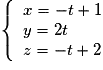 \left \lbrace \begin {array}{l} x = -t + 1 \\ y = 2t \\ z = -t + 2 \end {array} \right.