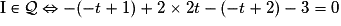\mathrm{I} \in \mathcal{Q}\Leftrightarrow -(-t + 1) + 2 \times 2t - (-t + 2) - 3 = 0
