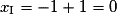 x_{\mathrm{I}} = -1 + 1 = 0