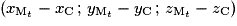 (x_{\mathrm{M}_{t}}-x_{\mathrm{C}}\,;\,y_{\mathrm{M}_{t}}-y_{\mathrm{C}}\,;\,z_{\mathrm{M}_{t}}-z_{\mathrm{C}})
